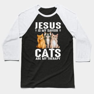 Jesus Is My Savior Cats Are My Therapy Baseball T-Shirt